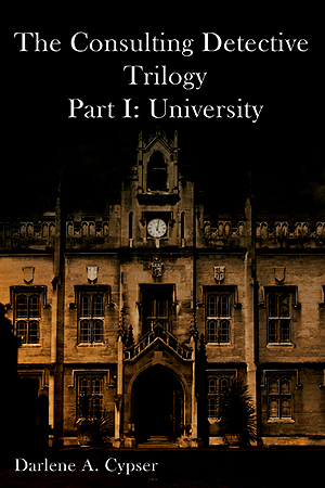 The Consulting Detective Trilogy Part I: University