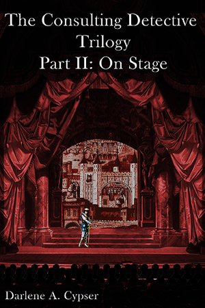 The Consulting Detective Trilogy Part II: On Stage