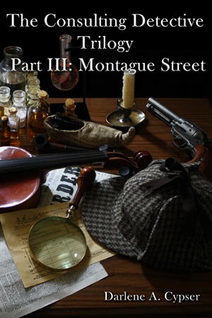 The Consulting Detective Trilogy Part III: Montague Street